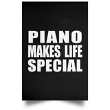 Piano Makes Life Special - Poster Portrait