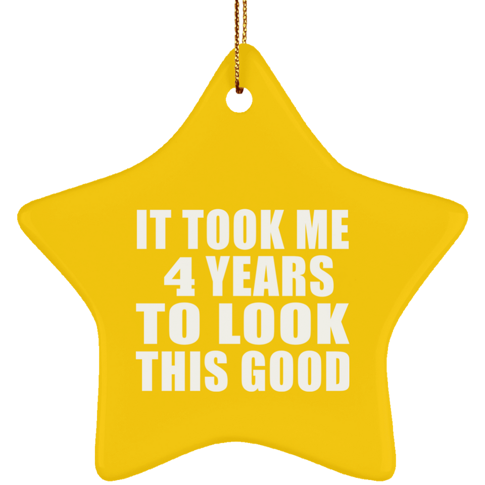 4th Birthday Took Me 4 Years To Look This Good - Star Ornament