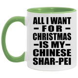 All I Want For Christmas Is My Chinese Shar-Pei - 11oz Accent Mug Green
