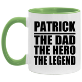 Patrick The Dad The Hero The Legend - 11oz Accent Mug Green