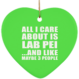 All I Care About Is Lab Pei - Heart Ornament