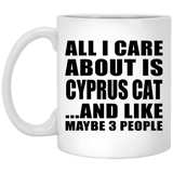 All I Care About Is Cyprus Cat - 11 Oz Coffee Mug