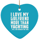 I Love My Girlfriend More Than Yachting - Heart Ornament