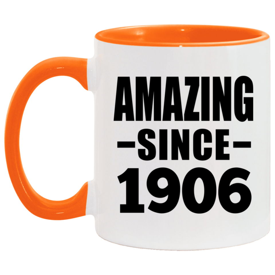 118th Birthday Amazing Since 1906 - 11oz Accent Mug Orange