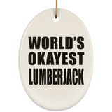 World's Okayest Lumberjack - Oval Ornament