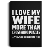 I Love My Wife More Than Crossword Puzzles - Canvas Portrait