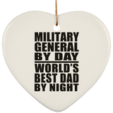 Military General By Day World's Best Dad By Night - Heart Ornament