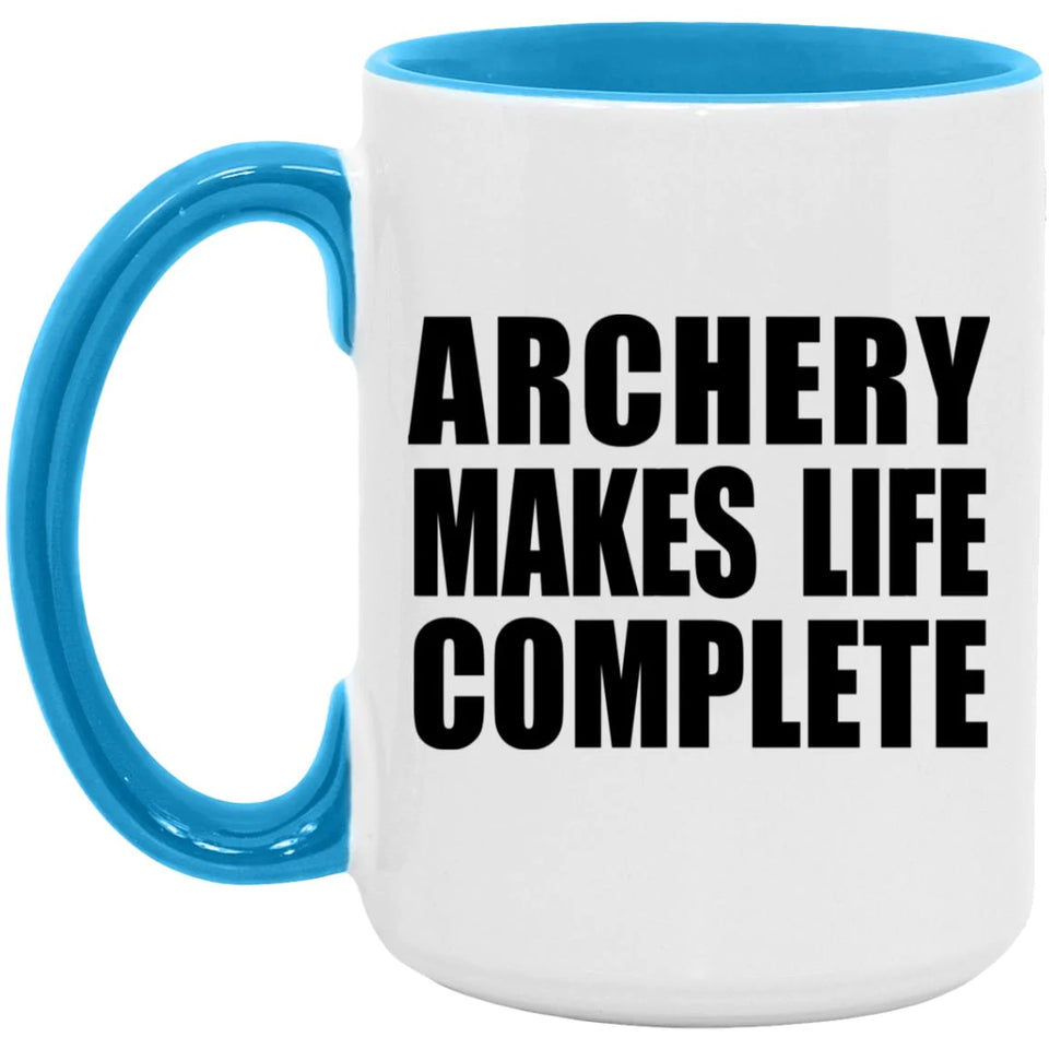 Archery Makes Life Complete - 15oz Accent Mug Blue