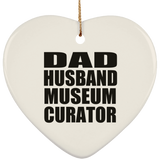 Dad Husband Museum Curator - Heart Ornament