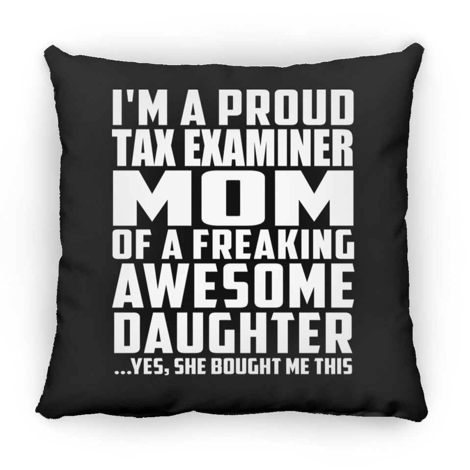 Proud Tax Examiner Mom Of Awesome Daughter - Throw Pillow Black