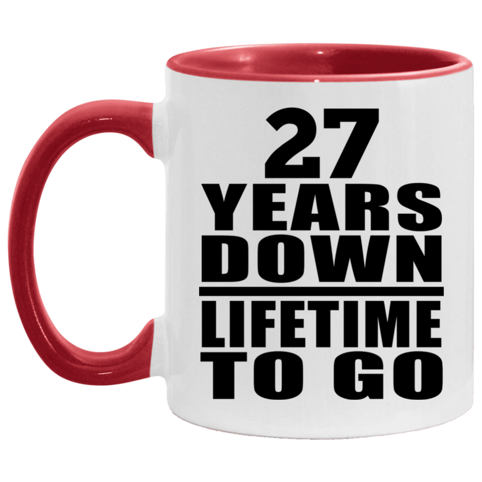 27th Anniversary 27 Years Down Lifetime To Go - 11oz Accent Mug Red