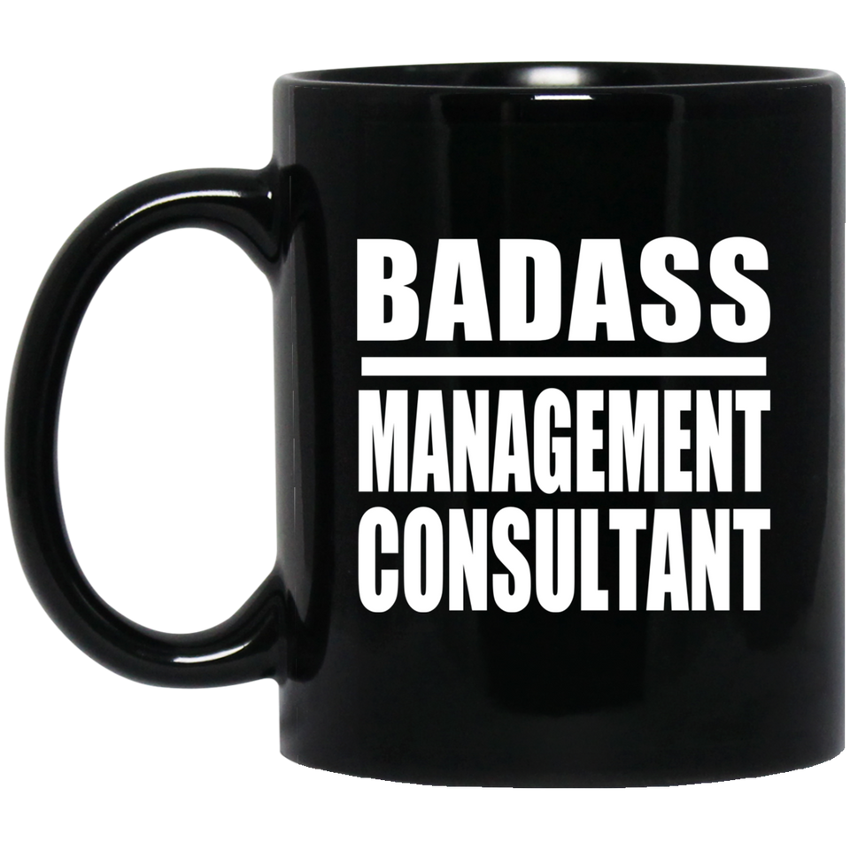 Badass Management Consultant - 11oz Coffee Mug Black
