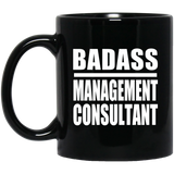 Badass Management Consultant - 11oz Coffee Mug Black
