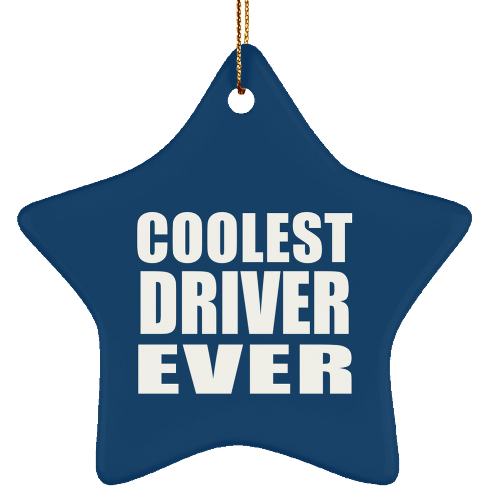 Coolest Driver Ever - Star Ornament