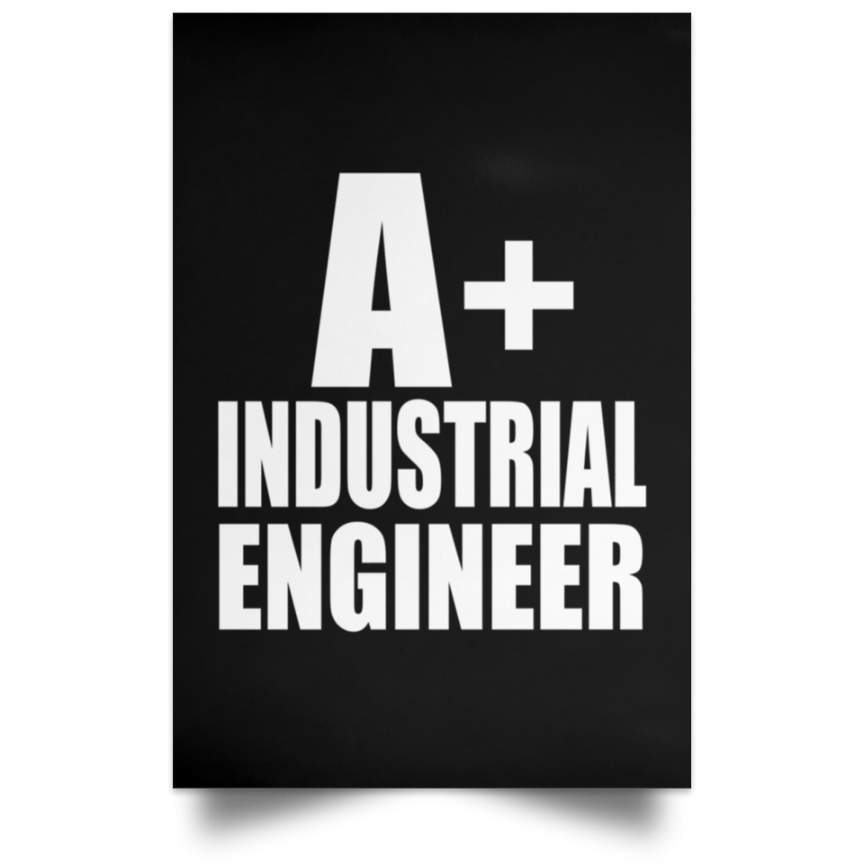 A+ Industrial Engineer - Poster Portrait
