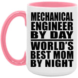 Mechanical Engineer By Day World's Best Mom By Night - 15oz Accent Mug Pink