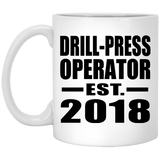 Drill-Press Operator Established EST. 2018 - 11 Oz Coffee Mug