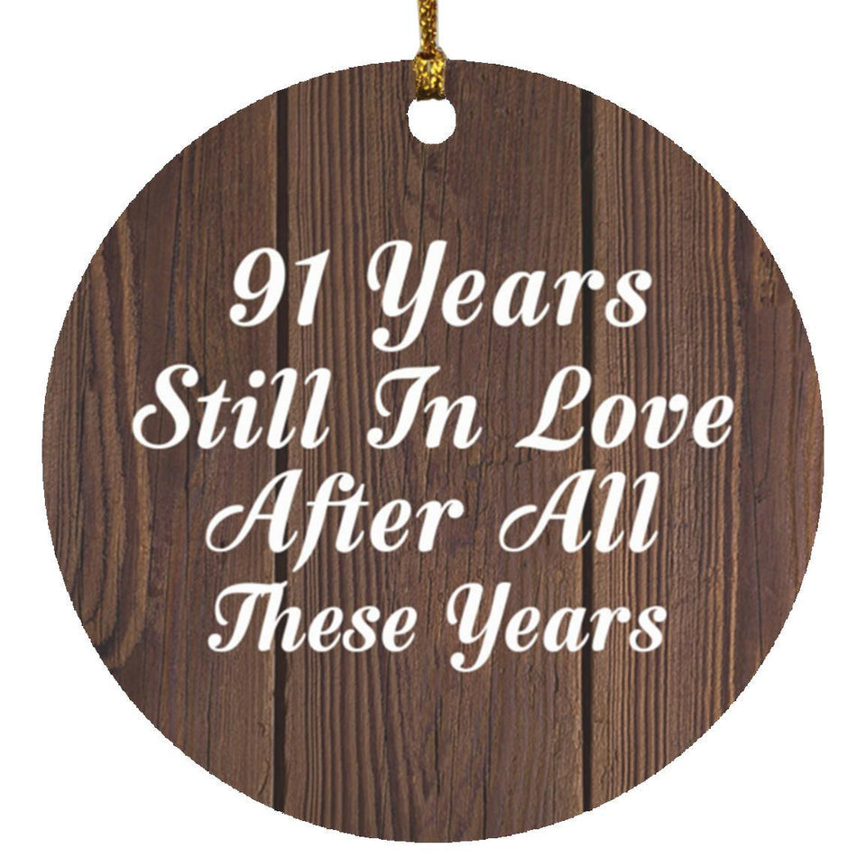 91st Anniversary 91 Years Still In Love After These Years - Circle Ornament D