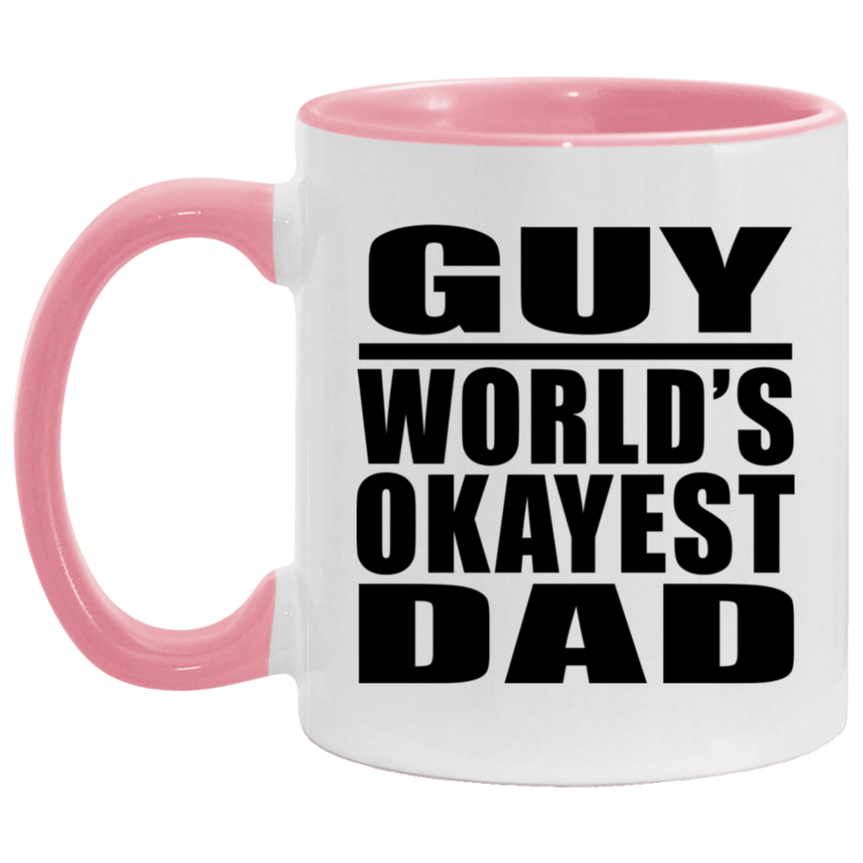 Guy World's Okayest Dad - 11oz Accent Mug Pink