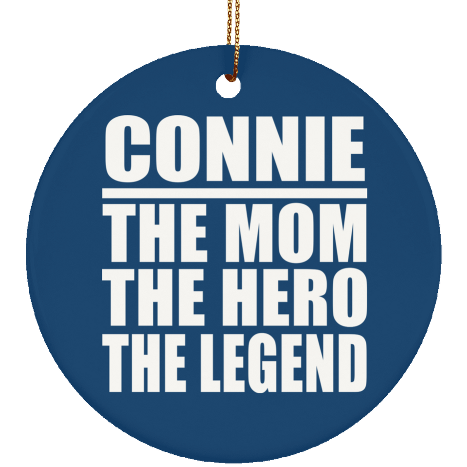 Connie The Mom The Hero The Legend - Circle Ornament