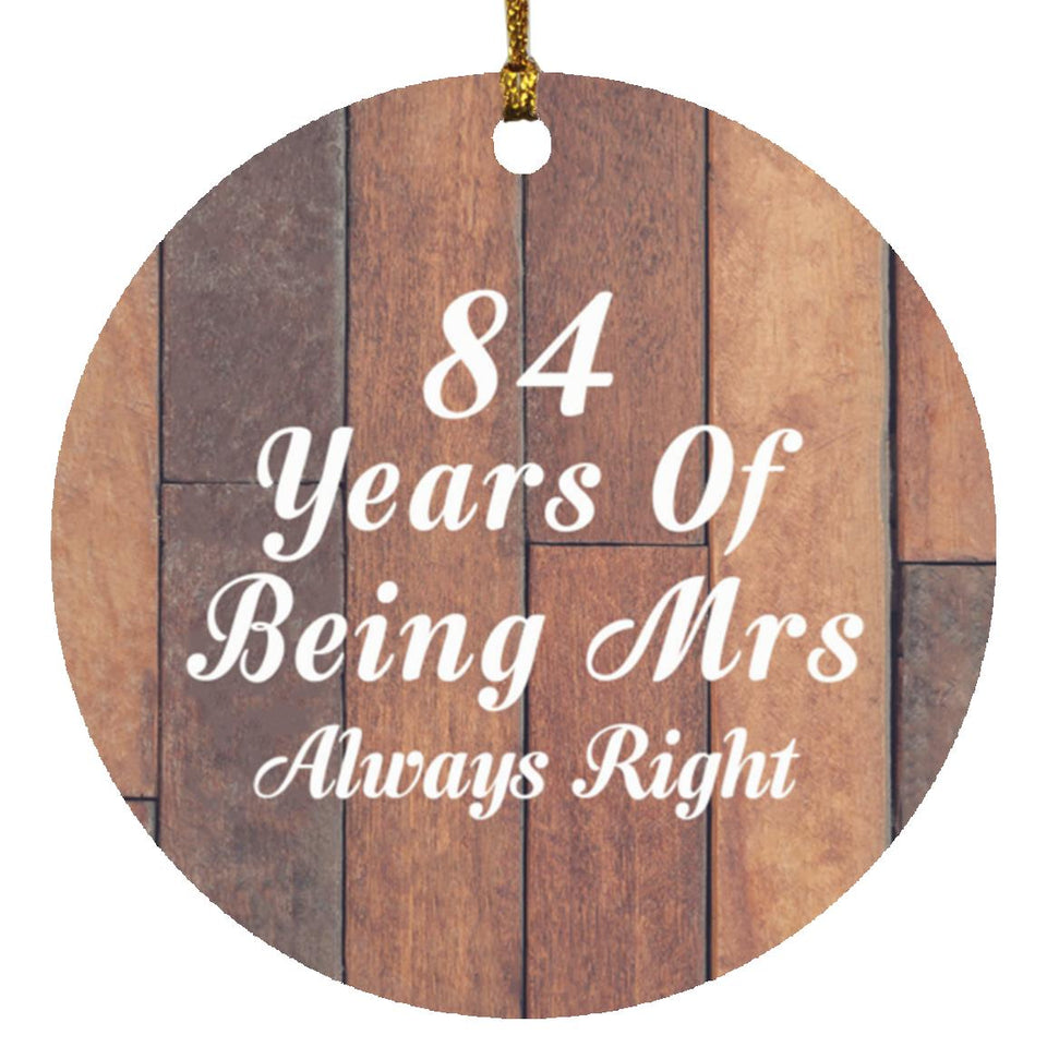 84th Anniversary 84 Years Of Being Mrs Always Right - Circle Ornament E