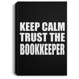 Keep Calm and Trust The Bookkeeper - Canvas Portrait