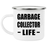 Garbage Collector Life - 12oz Camping Mug
