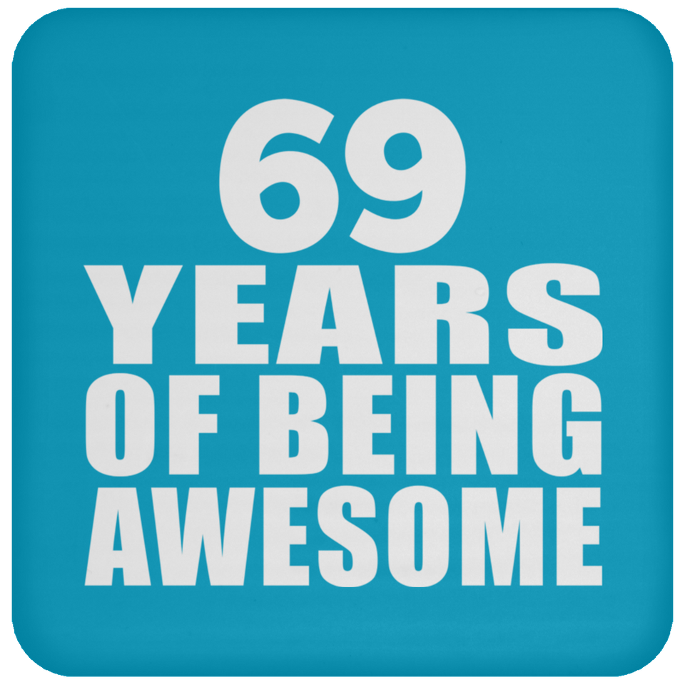 69th Birthday 69 Years Of Being Awesome - Drink Coaster
