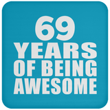 69th Birthday 69 Years Of Being Awesome - Drink Coaster