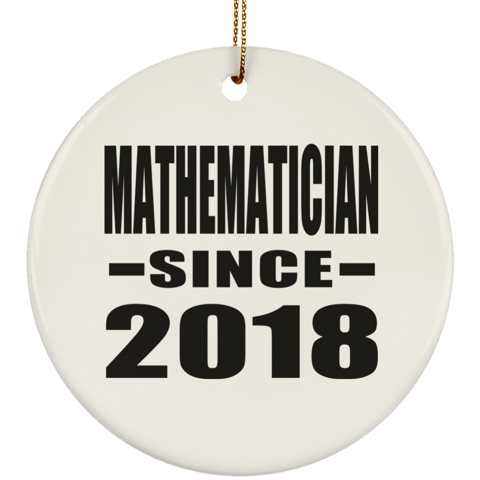 Mathematician Since 2018 - Circle Ornament