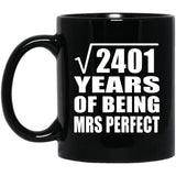 49th Anniversary Square Root of 2401 Years of Mrs Perfect - 11oz Coffee Mug Black