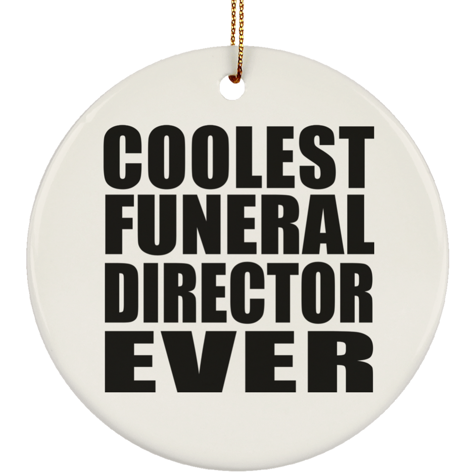 Coolest Funeral Director Ever - Circle Ornament