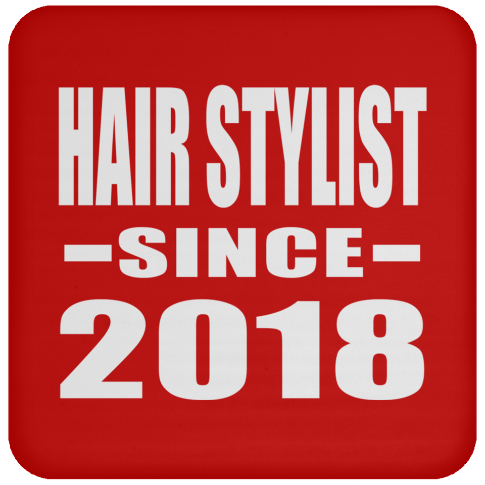 Hair Stylist Since 2018 - Drink Coaster