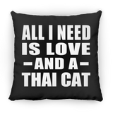All I Need Is Love And A Thai Cat - Throw Pillow Black