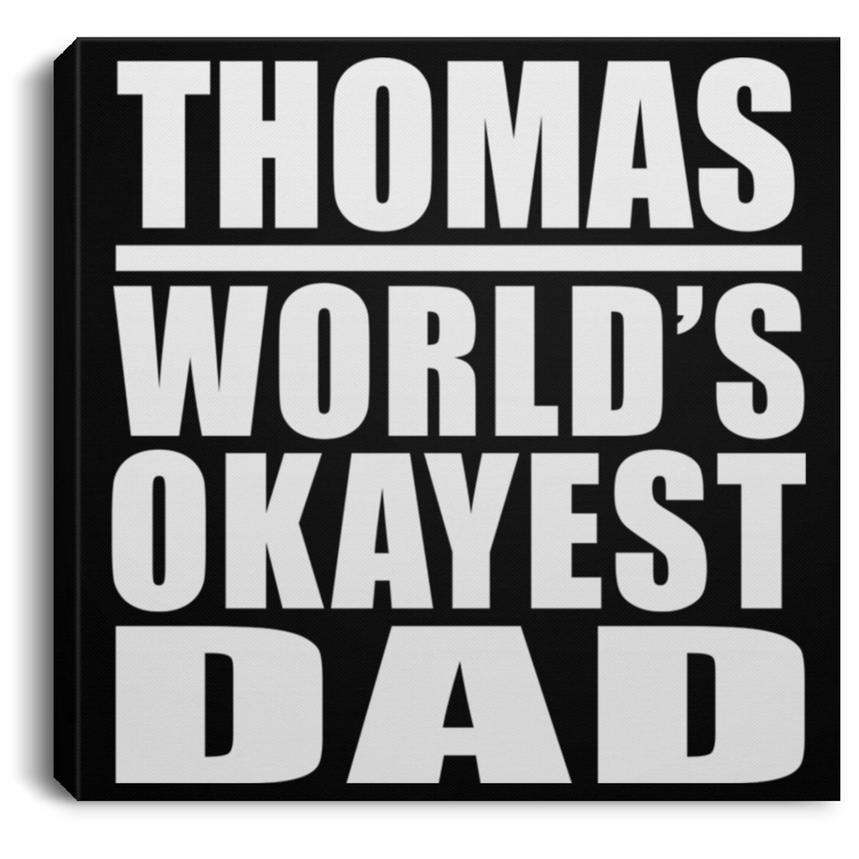 Thomas World's Okayest Dad - Canvas Square