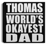 Thomas World's Okayest Dad - Canvas Square