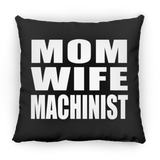 Mom Wife Machinist - Throw Pillow Black