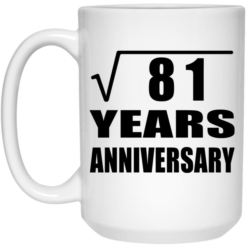 9th Anniversary Square Root of 81 Years Anniversary - 15oz Coffee Mug