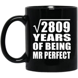 53rd Anniversary Square Root of 2809 Years of Mr Perfect - 11oz Coffee Mug Black
