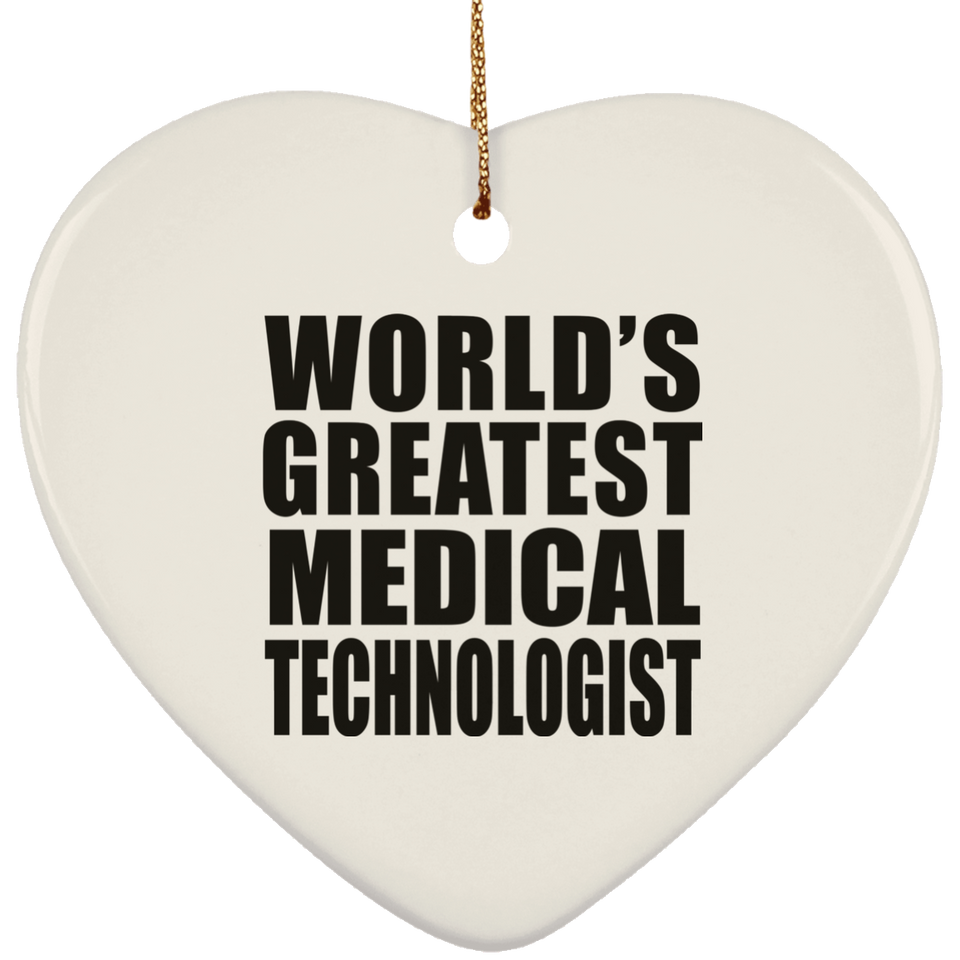 World's Greatest Medical Technologist - Heart Ornament