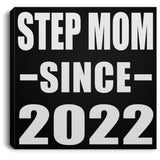 Step Mom Since 2022 - Canvas Square