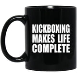 Kickboxing Makes Life Complete - 11oz Coffee Mug Black