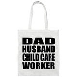 Dad Husband Child Care Worker - Tote Bag White