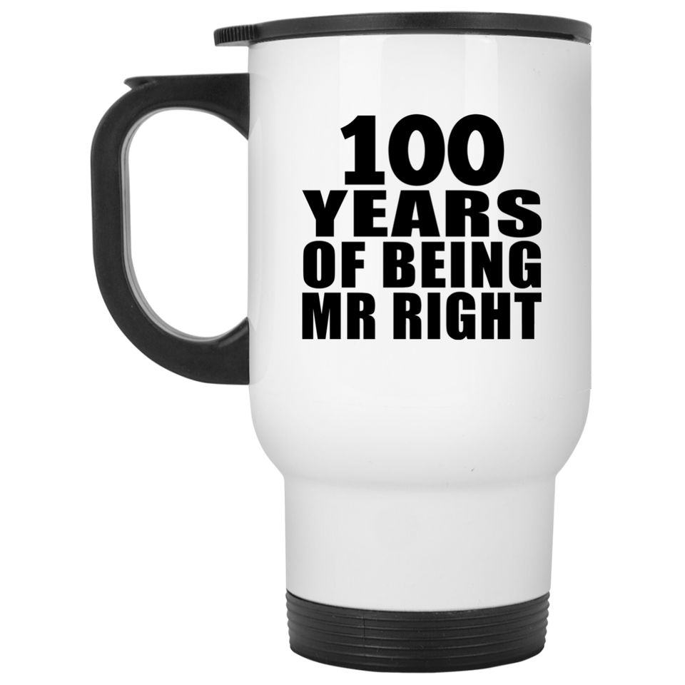 100th Anniversary 100 Years Of Being Mr Right - White Travel Mug
