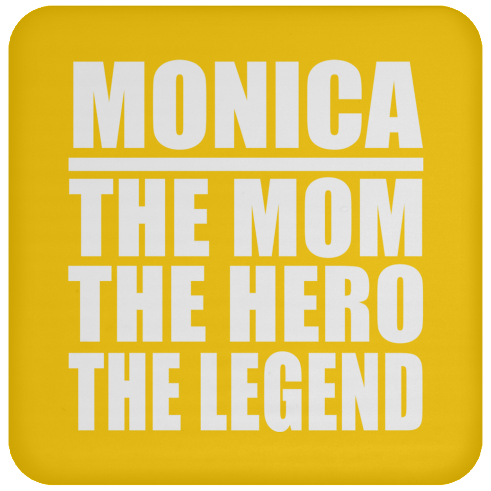 Monica The Mom The Hero The Legend - Drink Coaster