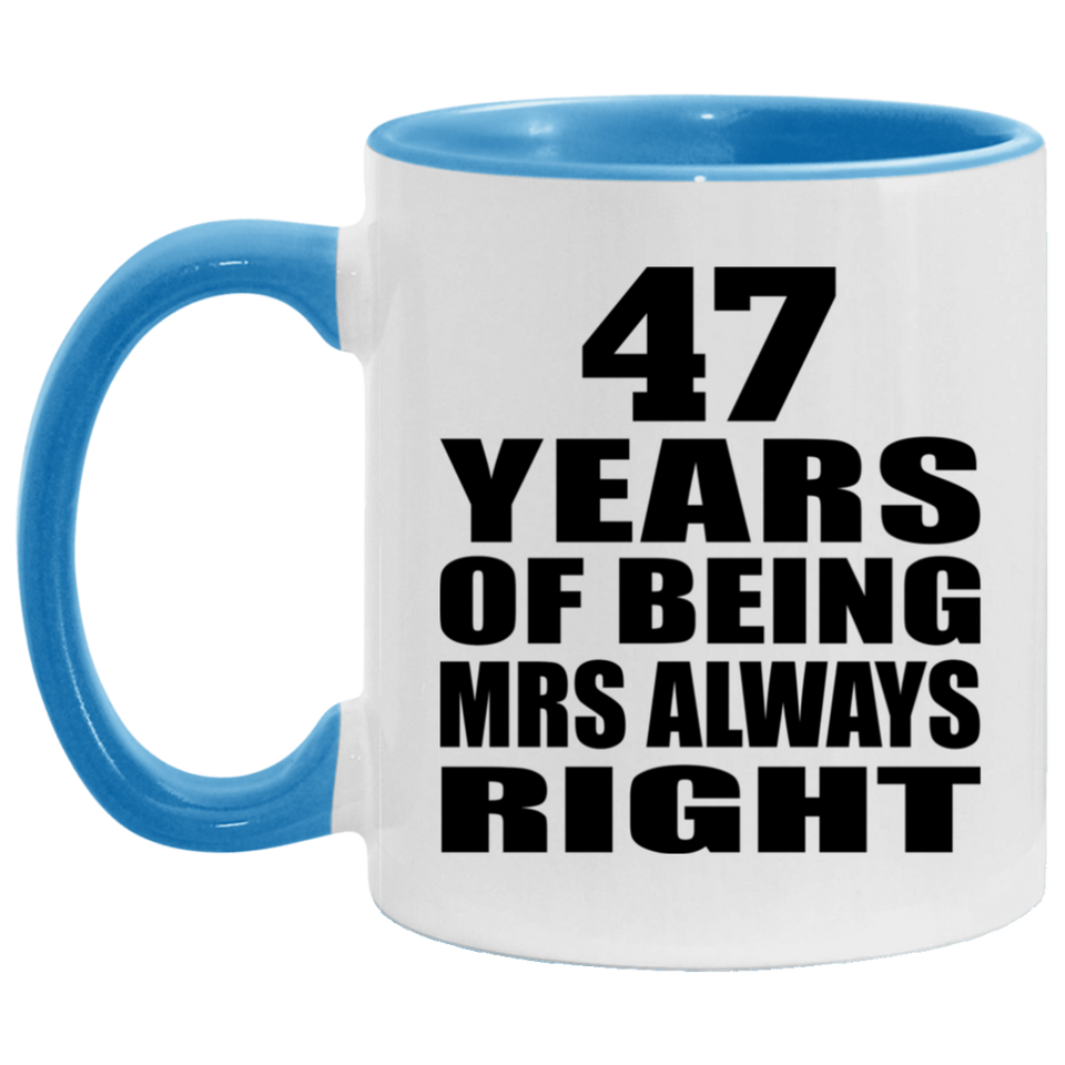 47th Anniversary 47 Years of Being Mrs Always Right - 11oz Accent Mug Blue