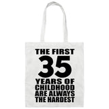 35th Birthday First 35 Years of Childhood Are The Hardest - Tote Bag White