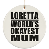 Loretta World's Okayest Mum - Circle Ornament