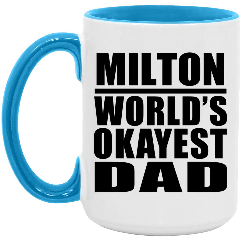 Milton World's Okayest Dad - 15oz Accent Mug Blue