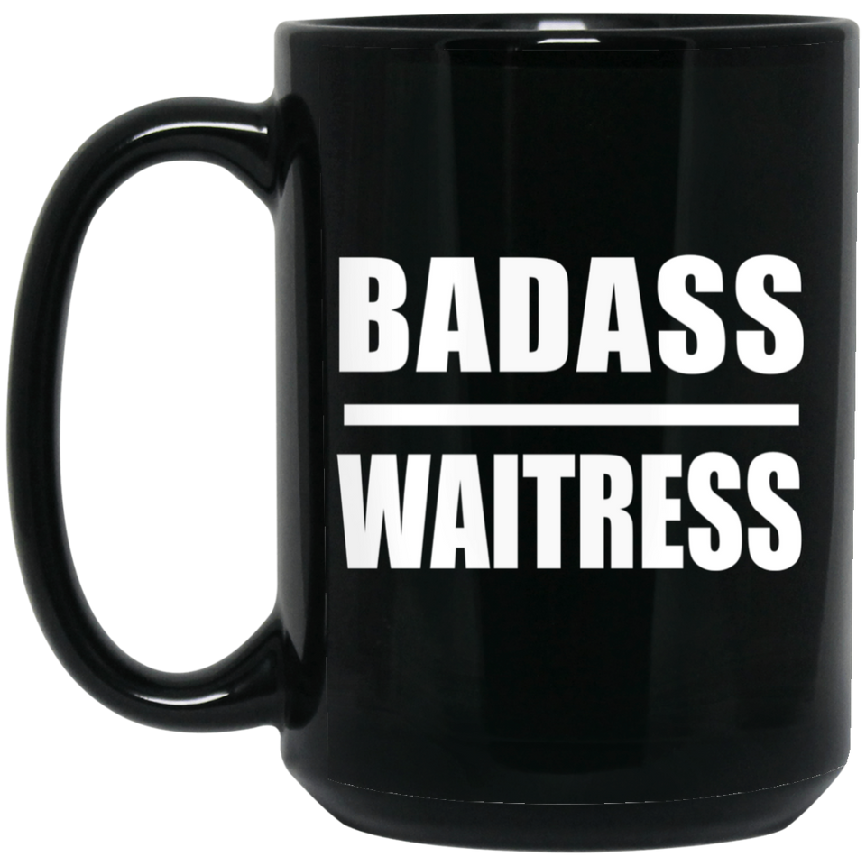 Badass Waitress - 15oz Coffee Mug Black